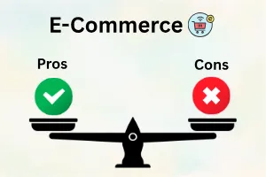 Pros and Cons of eCommerce: Benefits vs Drawbacks