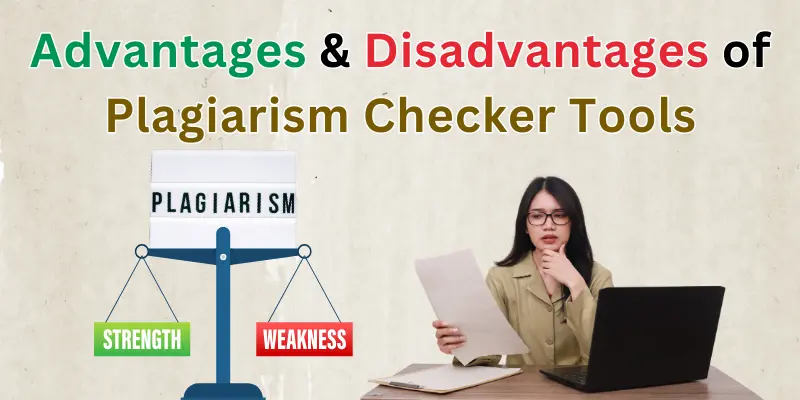 Advantages & Disadvantages of Plagiarism Checker Tools