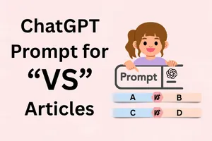Best ChatGPT Prompts for Writing “Comparison/Vs/Difference” Articles
