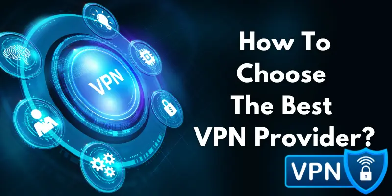 Choose Best VPN Provider