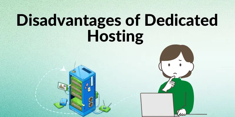 Disadvantages of Dedicated Hosting