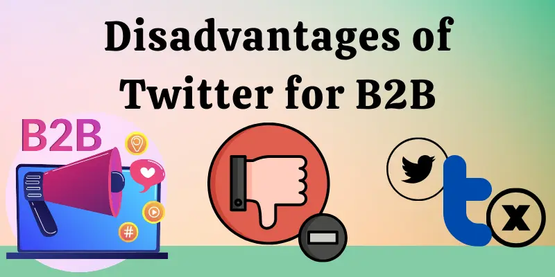 Disadvantages of Twitter for B2B