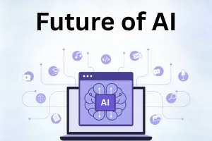 AI’s Future: How Artificial Intelligence Will Change the World