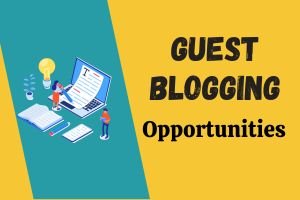 How to Find Guest Blogging Opportunities - 8 Best Strategies