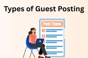 Guest Posting Types: General, Niche & Specialized