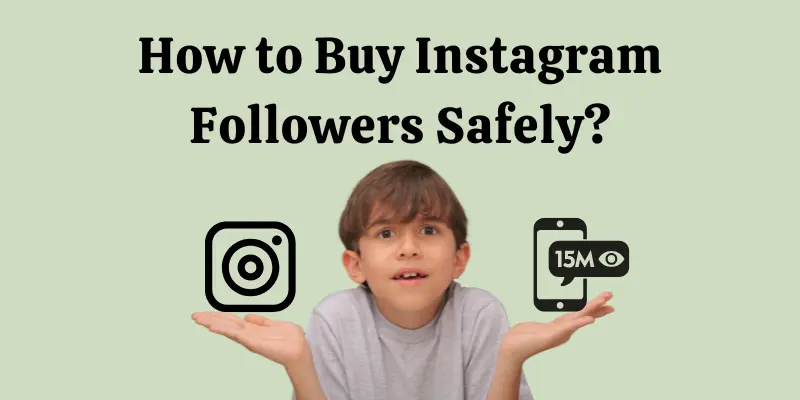 How to Buy Instagram Followers Safely