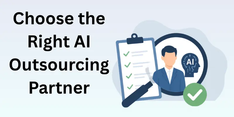how to choose the right AI outsourcing partner