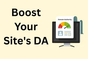 Learn Organic & Artificial Ways to Boost Your Site’s DA