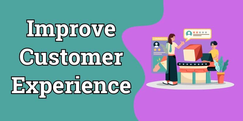 Improve Customer Experience