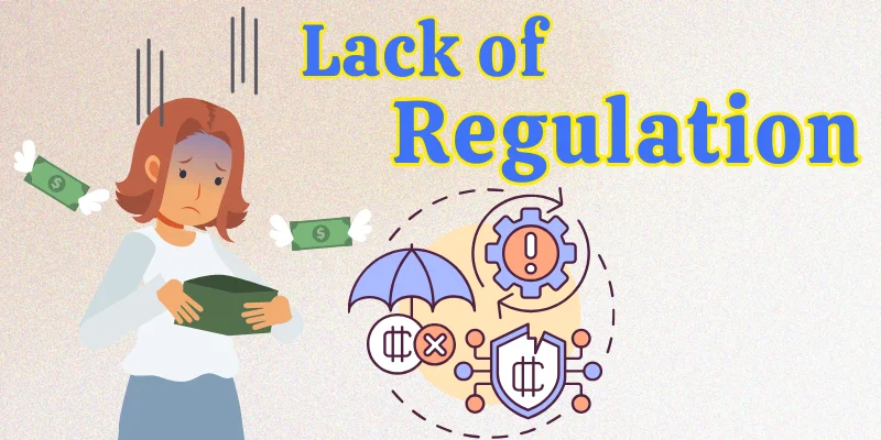 Lack of Regulation