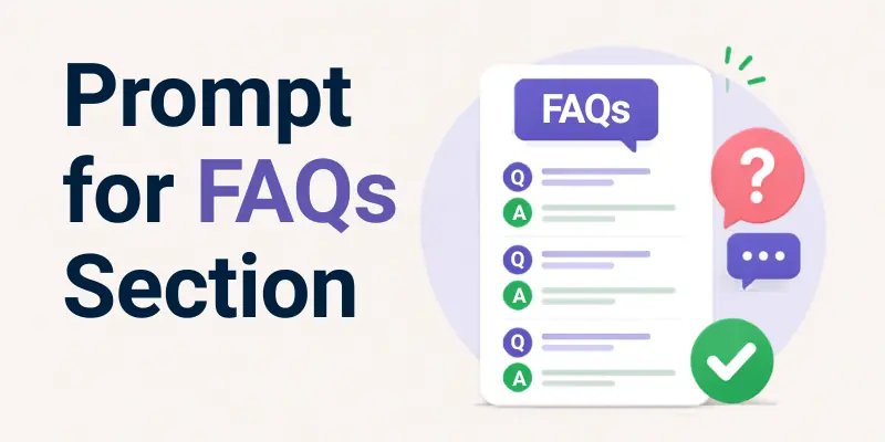 prompt for FAQs section prompt for FAQs section