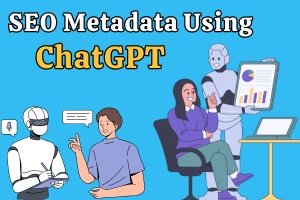 Metadata with ChatGPT - Generate SEO Friendly Titles & Descriptions with AI