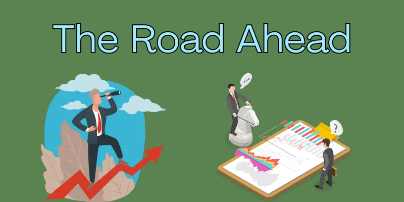 The Road Ahead