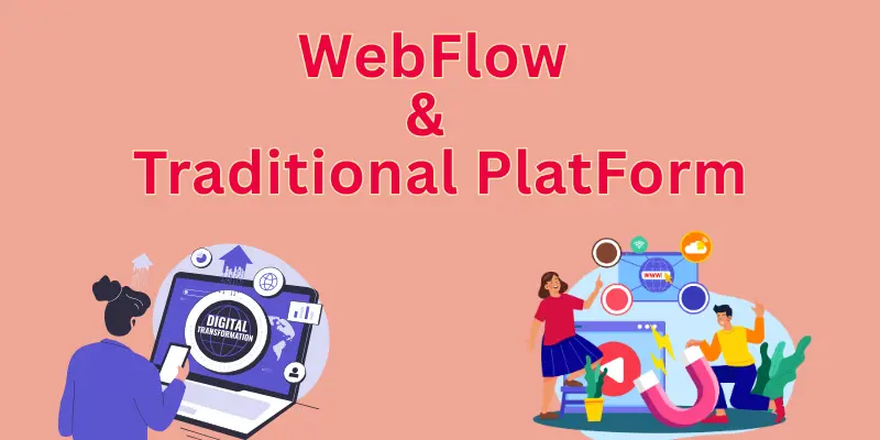 WebFlow &  Traditional PlatForm